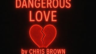 Dangerous Love Chris Brown