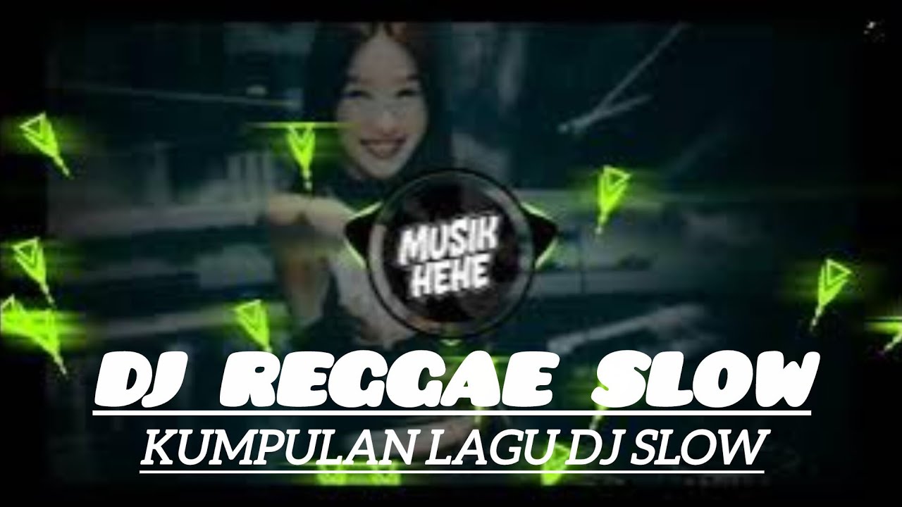 KUMPULAN DJ REGGAE SANTAI FULL BASS 🔥 DJ CAMPURAN REGGAE SLOW TERBARU VIRAL TIK TOK🎵