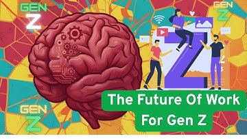 The Future Of Work For Gen Z