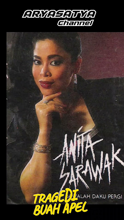 Tragedi Buah Apel - Anita Serawak