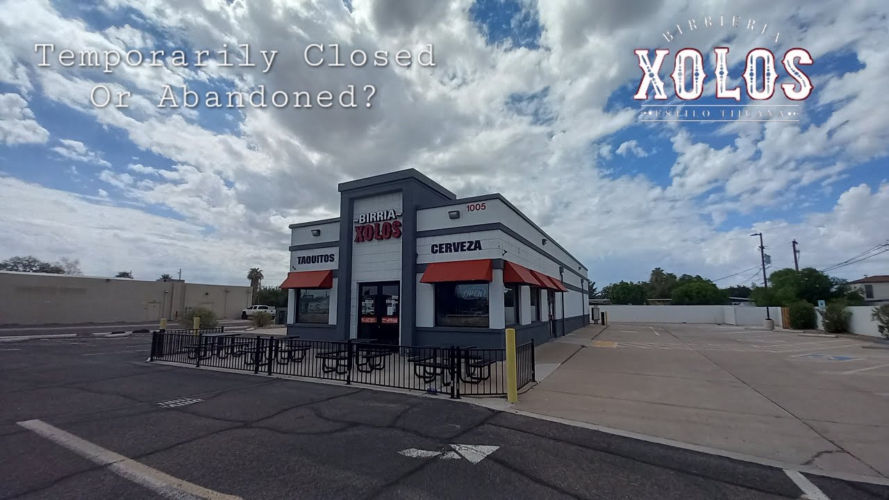 Temporarily Closed Or Abandoned? Birria Xolos - Mesa, AZ
