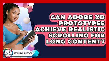 Can Adobe XD Prototypes Achieve Realistic Scrolling For Long Content? - Design Tool Unlocked
