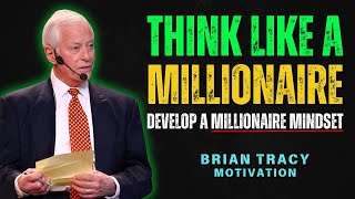 How To Develop a Millionaire Mindset - Brian Tracy Motivation