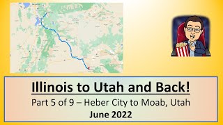 Heber City UT to Moab UT June 2022 by Bill Boehm 27 views 1 year ago 4 hours, 21 minutes