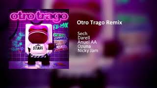 Otro Trago Remix Sec Darell Ft Anuel Aa Ozuna Nicky Jam