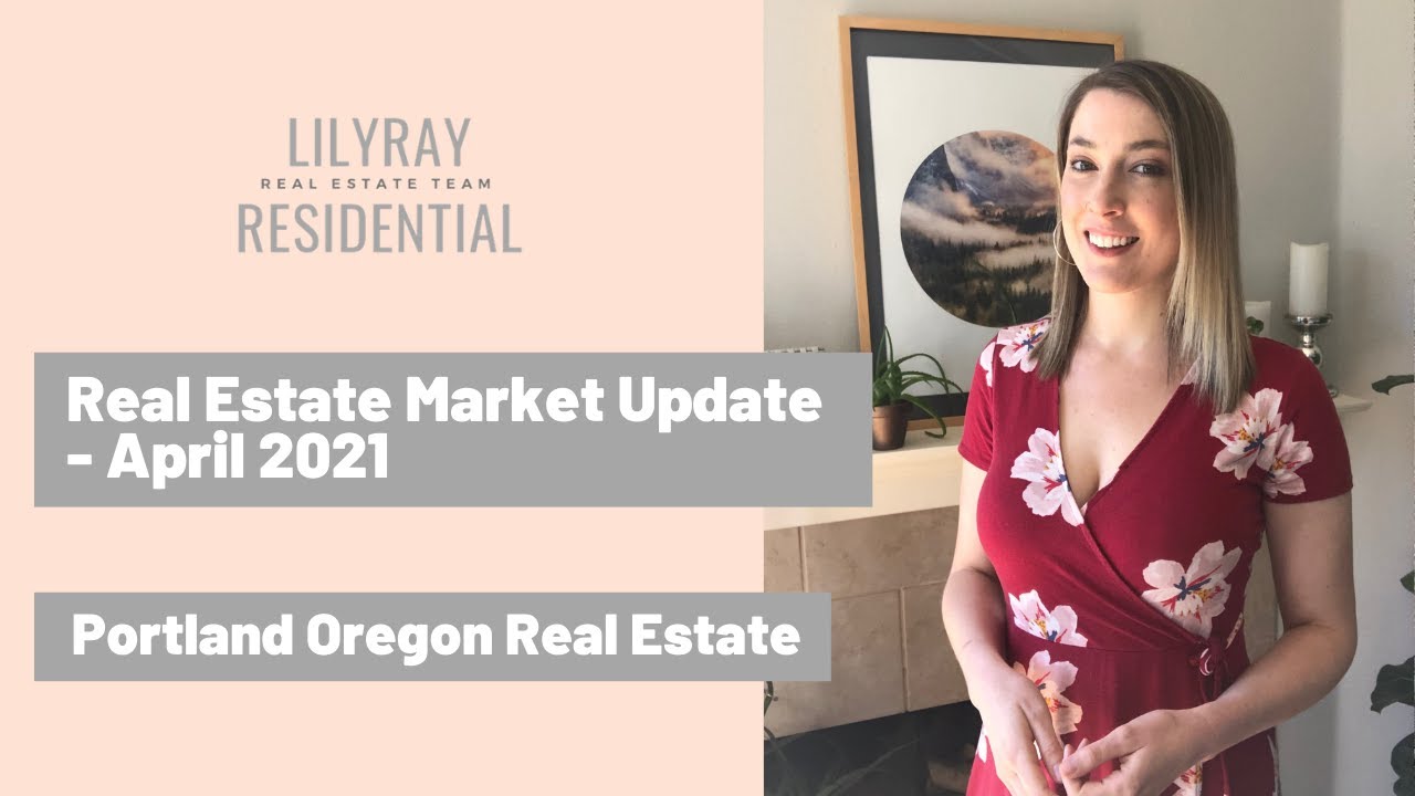 Portland, Oregon Real Estate Market Update April 2021 YouTube