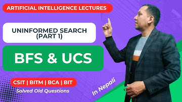 Uninformed Search in AI (Part 1) | BFS & UCS Explained in Nepali | Yuba Raj Lectures