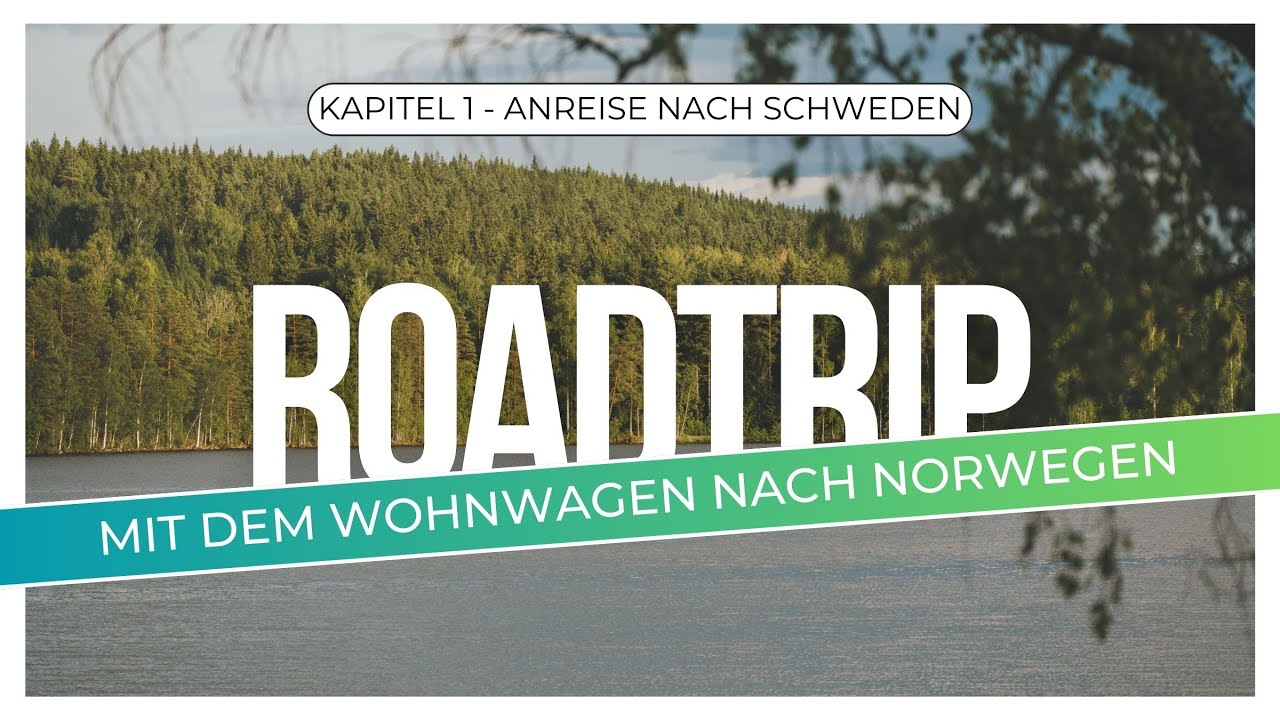 Wohnwagenreise durch Schweden und Norwegen / Roadmovie / Tag 1 bis 3 / 4K