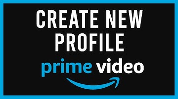 How To Create A New Profile On Amazon Prime Video