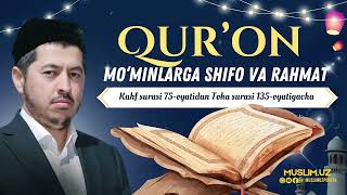 Qur’on Mo‘minlarga Shifo Va Rahmat 16-Ju’z (Kahf 75-Oyatidan Toho 135-Oyatigacha) #Xatmi_Quron