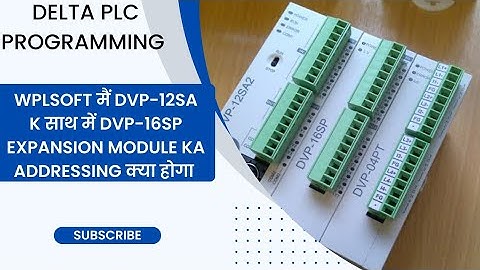 DELTA PLC WPLSOFT मे DVP-12SA मे EXPANSION MODULE 16SP मे INPUT OUTPUT KA ADDRESSING क्या होगा