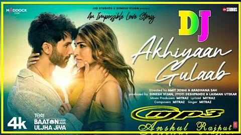 Akhiyaan Gulaab(Song): Shahid Kapoor, Kriti Sanon| Mitraz |Teri Baaton Mein Aisa UljhaJiya Dj Remix