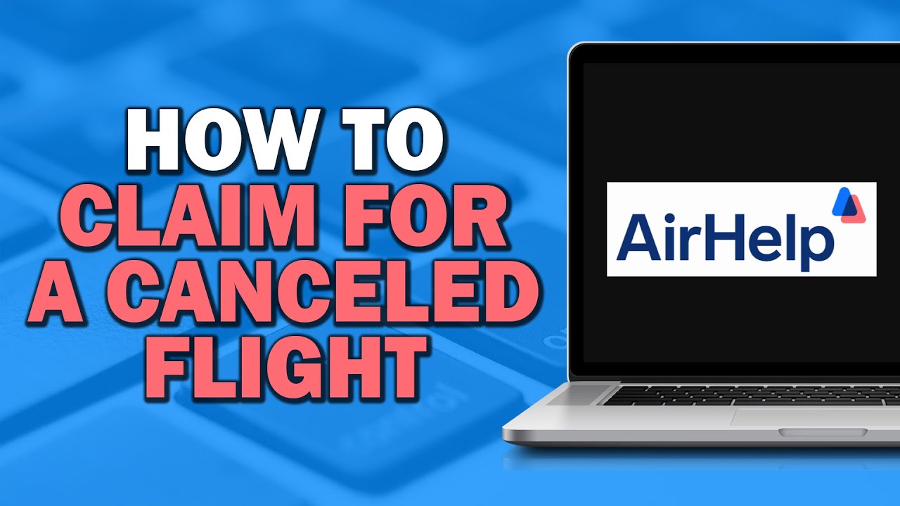 How to Claim for a Canceled Flight on AirHelp (Easiest Way)​​​​​​​