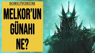 MELKOR'UN GÜNAHI NE? (YÜZÜKLERİN EFENDİSİ - ORTA DÜNYA - SİLMARİLLİON)