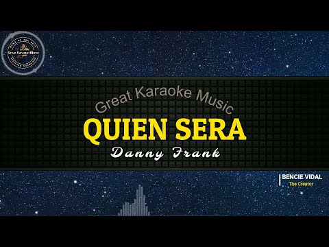 Quien Sera (KARAOKE) Danny Frank