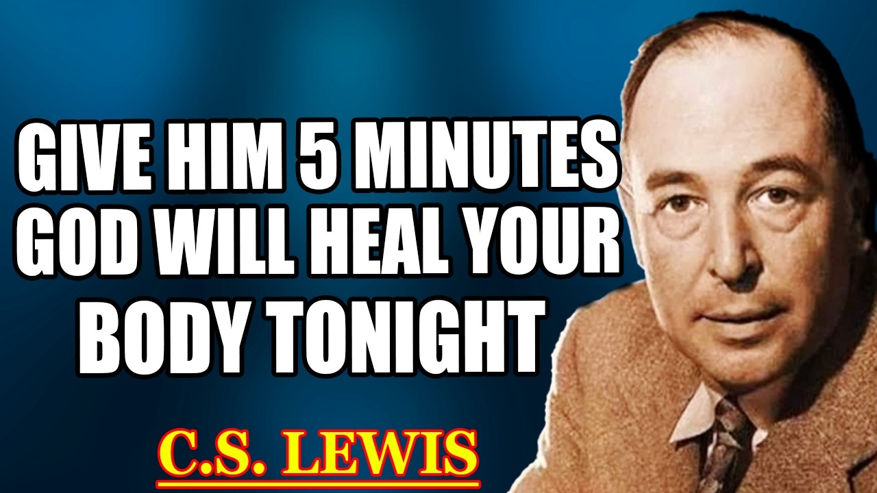 Chosen One, Don't Skip—God Wants to Heal Your Body Tonight (Give Him 5 Minutes) | C.S. Lewis 2026