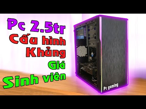 Video Pc gaming 2.5 triệu dành cho sinh viên mạnh nhất tầm... - youtube