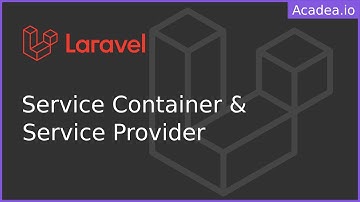 Ep03 - Laravel Service Container and Service Provider