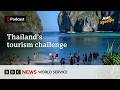 Why fewer tourists are going to Thailand - Asia Specific podcast, BBC World Service