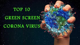 top 10 green screen corona virus
