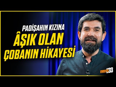 Padişahın Kızına Âşık Olan Çobanın Hikayesi - Serdar Tuncer