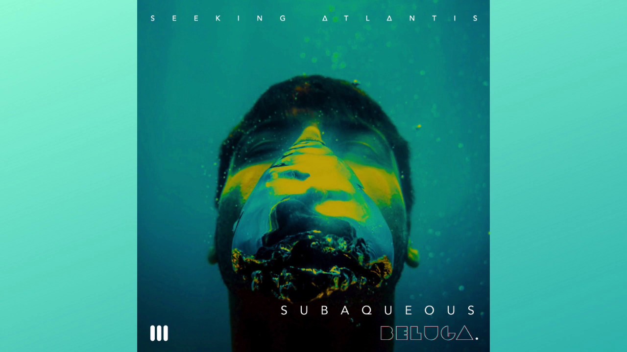 Subaqueous - Beluga | Seeking Atlantis EP