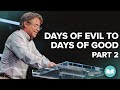 Day of Evil to DayS of Goodness 2 | Pastor Jim Hammond | LWCC