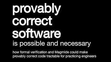 Provably correct software is possible and necessary