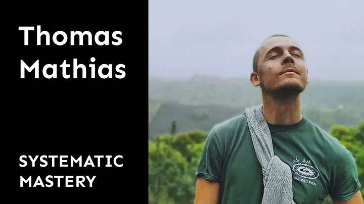 Non-Duality with Thomas Mathias | Systematic Maste...