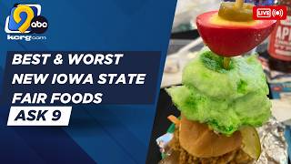 Ask 9: Top 3 new Iowa State Fair foods