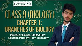 Class 9 Biology Chapter 1 Lecture 3 Molecular Biology, Embryology, Genetics Explained