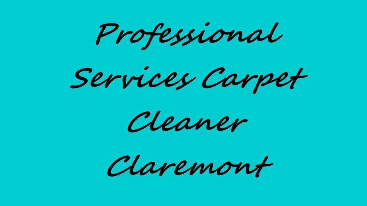 Professional Services Carpet Cleaner Claremont YouTube