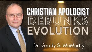Two Hours of DEBUNKING Evolution & CONFIRMING Biblical Creation | Dr. Grady McMurtry