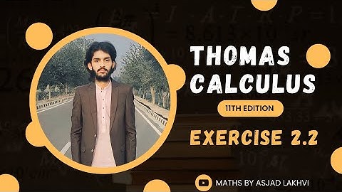 Exercise 2.2 || Thomas Calculus 11th Edition || @asjadlakhvi