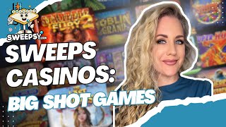 Big Shot Games First Look | Hundreds of Slots, Table Games & Sweepstakes Bonuses