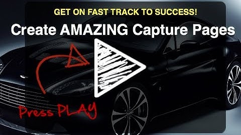 Create Amazing Capture Pages- FREE Squeeze Page Video Training