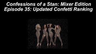 Confessions of a Stan: Mixer Edition Ep 35: Updated Confetti Ranking