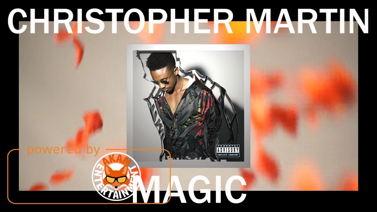 Christopher Martin   Magic Official Audio