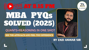 MBA PYQs 2025 | Quants + Reasoning | By Zaid Anwar Sir | ZA Academy
