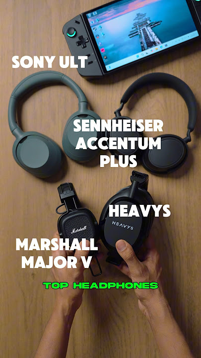 Sound Sample Comparison of Sennheiser Accentum Plus VS Sony ULT VS Heavys VS Marshall Major V