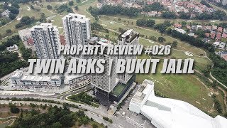 PROPERTY REVIEW #026 | TWIN ARKS, BUKIT JALIL