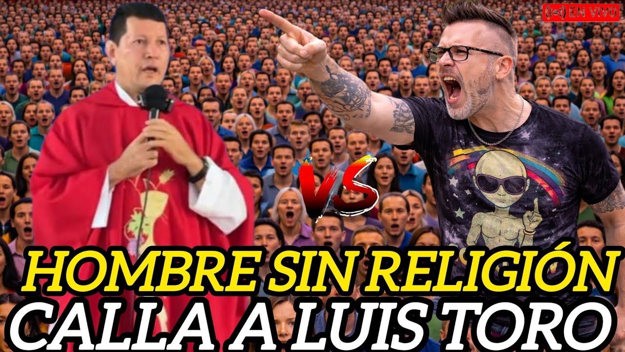 👉 HOMBRE SIN RELIGIÓN RETA AL PADRE LUIS TORO… Y LO PONE EN APRIETOS