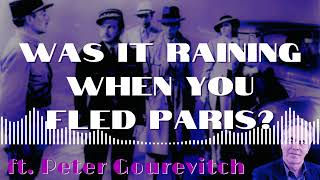 /408/ Was It Raining When You Fled Paris? ft. Peter Gourevitch