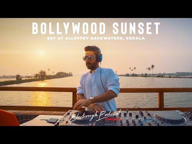 DJ NYK - Bollywood Sunset Set at Alleppey Backwaters (Kerala) | Electronyk Podcast Specials class=