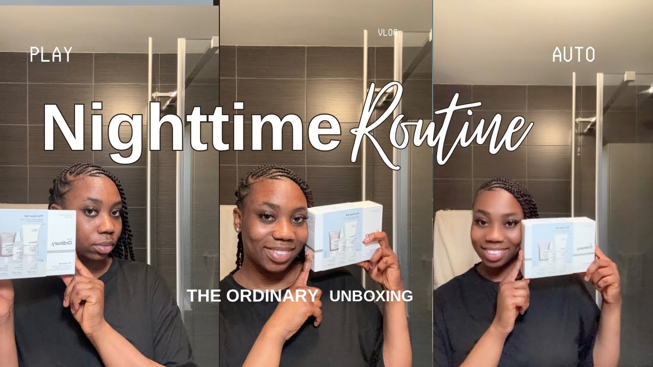 Nighttime Routine | The ordinary unboxing | First skincare ever @LilianOsavbie