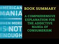 Book summary american mania when more is not enough by peter c whybrow  audiobook