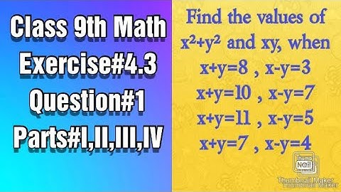 Find the values of x²+y² and xy when: x+y=8,x-y=3|x+y=10,x-y=7|x+y=11,x-y=5|x+y=7,x-y=4