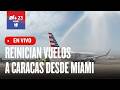 De Miami a Caracas: Regresan los vuelos hacia Venezuela: Noticiero 12:30