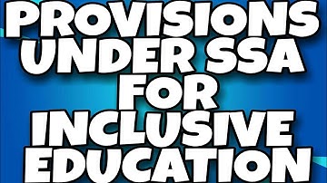 SSA || SPECIAL PROVISIONS FOR INCLUSIVE EDUCATION || SHORT NOTES || H. P. U || B. ED. ||
