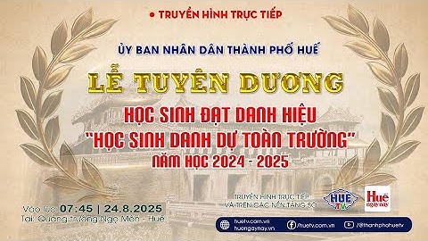 THTT Lễ tuyên dương học sinh đạt danh hiệu “Học sinh danh dự toàn trường” năm học 2024 - 2025